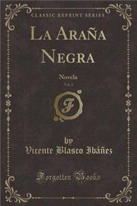 La AraÃ±a Negra, Vol. 3: Novela (Classic Reprint)