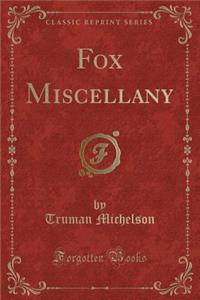 Fox Miscellany (Classic Reprint)