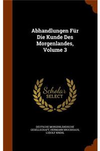 Abhandlungen Für Die Kunde Des Morgenlandes, Volume 3