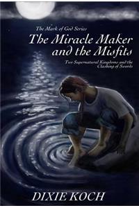Miracle Maker and the Misfits