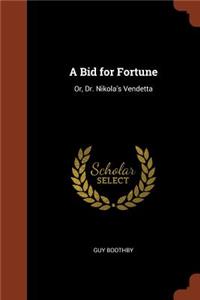 Bid for Fortune