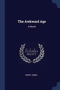 THE AWKWARD AGE: A NOVEL