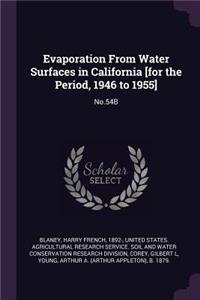 Evaporation from Water Surfaces in California [for the Period, 1946 to 1955]