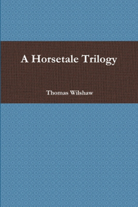 A Horsetale Trilogy