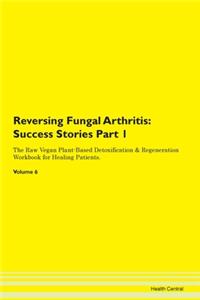 Reversing Fungal Arthritis: Success Stor