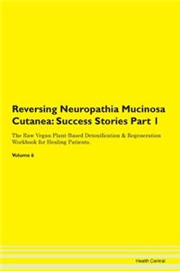 Reversing Neuropathia Mucinosa Cutanea: