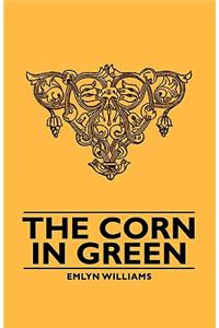 The Corn In Green