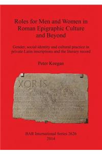 Roles for Men and Women in Roman Epigraphic Culture and Beyond