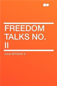 Freedom Talks No. II