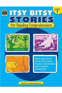 Itsy Bitsy Stories for Reading Comprehension Grd 1