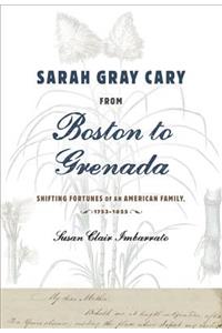 Sarah Gray Cary from Boston to Grenada