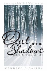 Out Of The Shadows . . . Into The Light