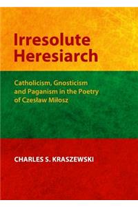 Irresolute Heresiarch