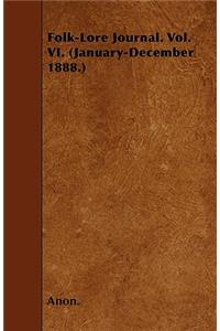 Folk-Lore Journal. Vol. VI. (January-December 1888.)