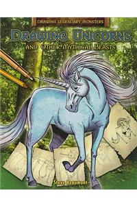 Drawing Unicorns and Other Mythical Beasts
