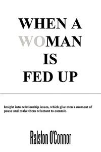 When a WoMan is Fedup