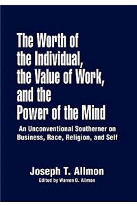 Worth of the Individual, the Value of Work, and the Power of the Mind
