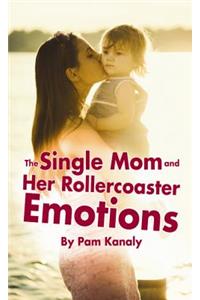 Single Mom and Her Rollercoaster Emotions