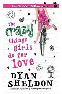 The Crazy Things Girls Do for Love