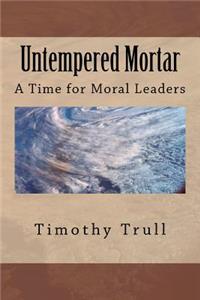 Untempered Mortar