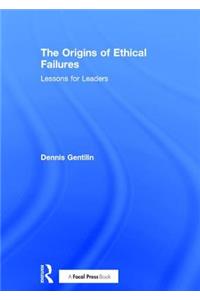 The Origins of Ethical Failures