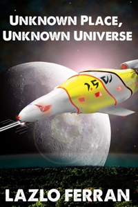 Unknown Place, Unknown Universe