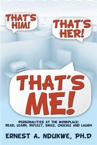 That's Him! That's Her! That's Me! Personalities at the Workplace