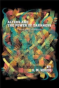 Alters and the Power of Darkness