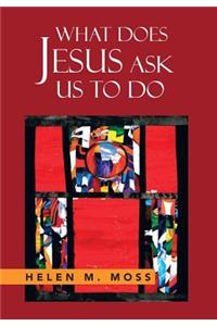 What Does Jesus Ask Us to Do