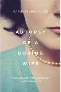 Autopsy of a Boring Wife
