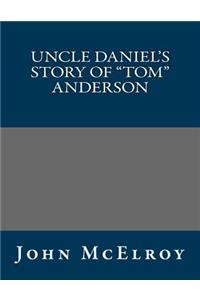 Uncle Daniel's Story of Tom Anderson