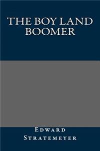 The Boy Land Boomer