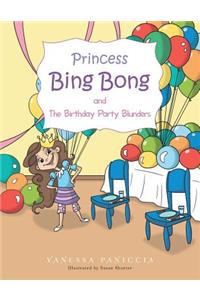 Princess Bing Bong and the Birthday Party Blunders