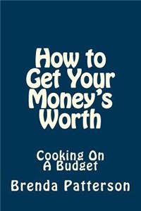 How to Get Your Money's Worth