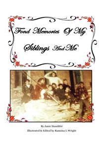 Fond Memories of My Siblings and Me