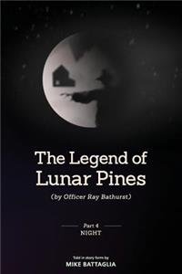 The Legend of Lunar Pines (by Officer Ray Bathurst)