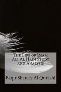 The Life of Imam Ali Al Hadi Study and Analysis