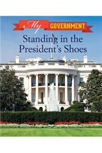 Standing in the President's Shoes