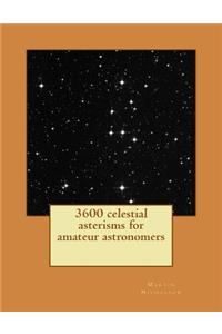 3600 celestial asterisms for amateur astronomers