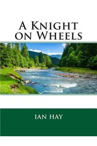 A Knight on Wheels