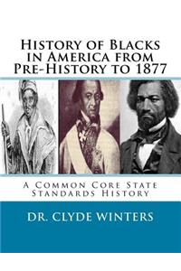 History of Blacks in America from Pre-History to 1877