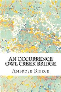 Occurrence Owl Creek Bridge