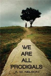We Are All Prodigals