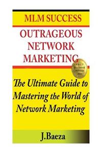 Outrageous Network Marketing
