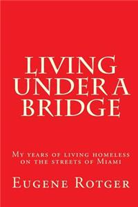 Living under a Bridge