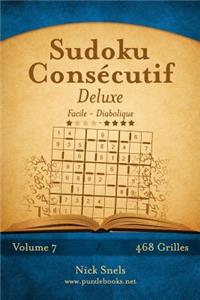 Sudoku Consécutif Deluxe - Facile à Diabolique - Volume 7 - 468 Grilles
