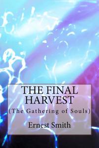The Final Harvest (the Gathering of Souls)