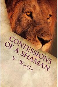 Confessions of a Shaman