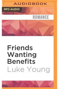 Friends Wanting Benefits