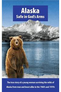 Alaska, Safe in God's Arms